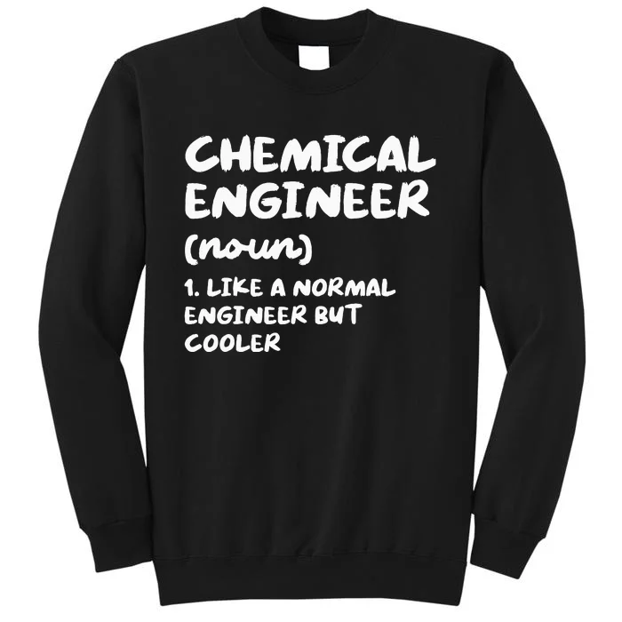 Chemical Engineer Definition Funny Engineering Tall Sweatshirt