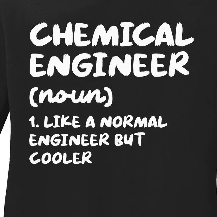 Chemical Engineer Definition Funny Engineering Ladies Long Sleeve Shirt