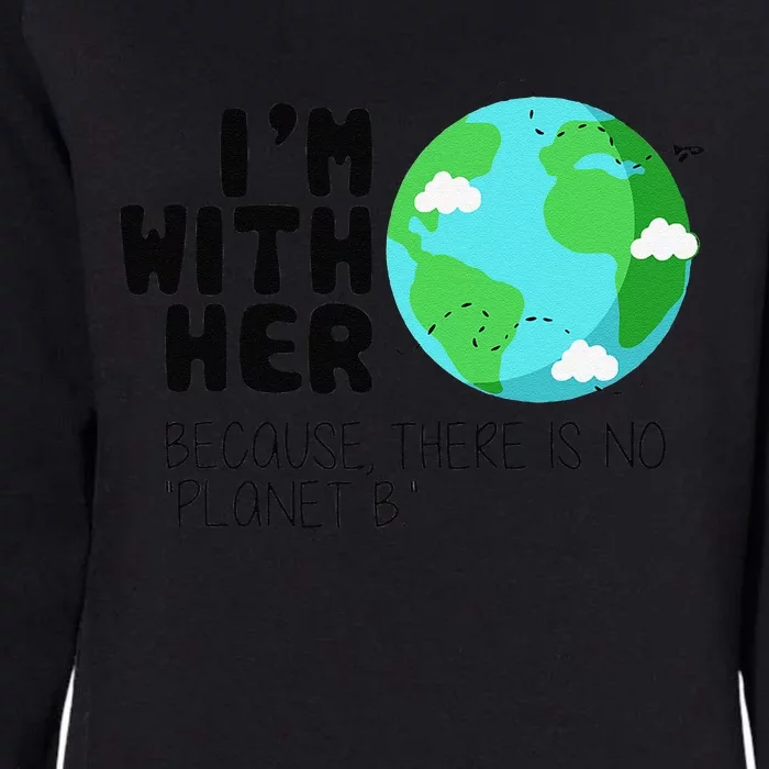 Cute Earth Day There Is No Planet B Womens California Wash Sweatshirt