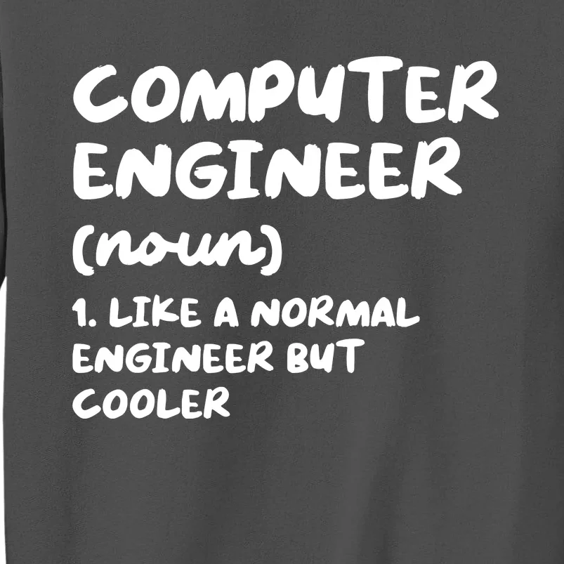 Computer Engineer Definition Funny Engineering Tall Sweatshirt