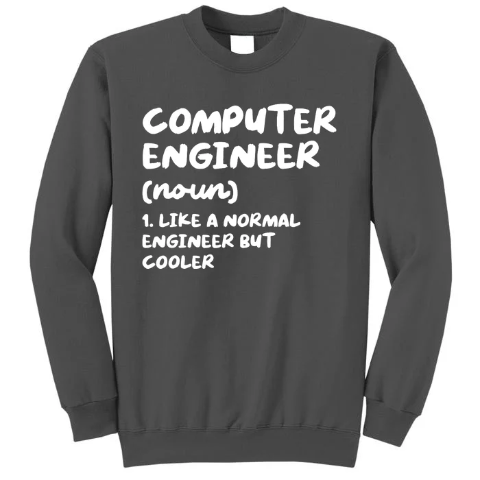 Computer Engineer Definition Funny Engineering Tall Sweatshirt