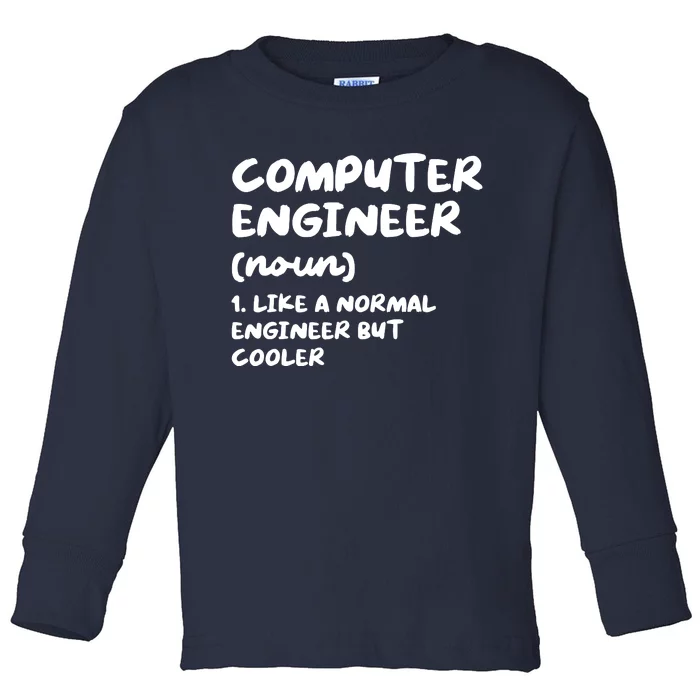 Computer Engineer Definition Funny Engineering Toddler Long Sleeve Shirt