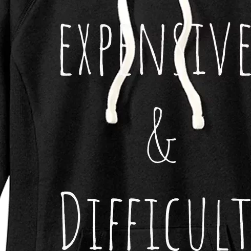 Cute Expensive & Difficult Women's Fleece Hoodie