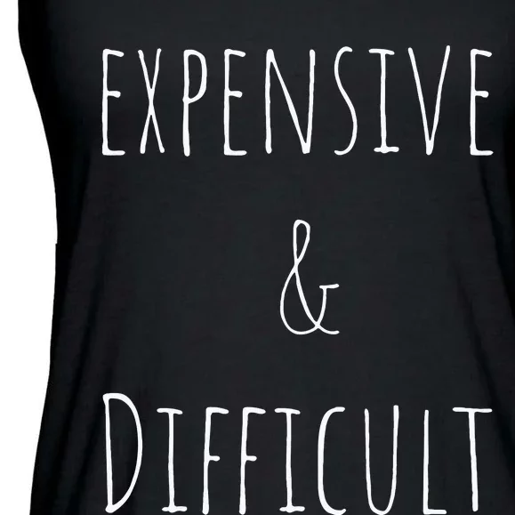 Cute Expensive & Difficult Ladies Essential Flowy Tank