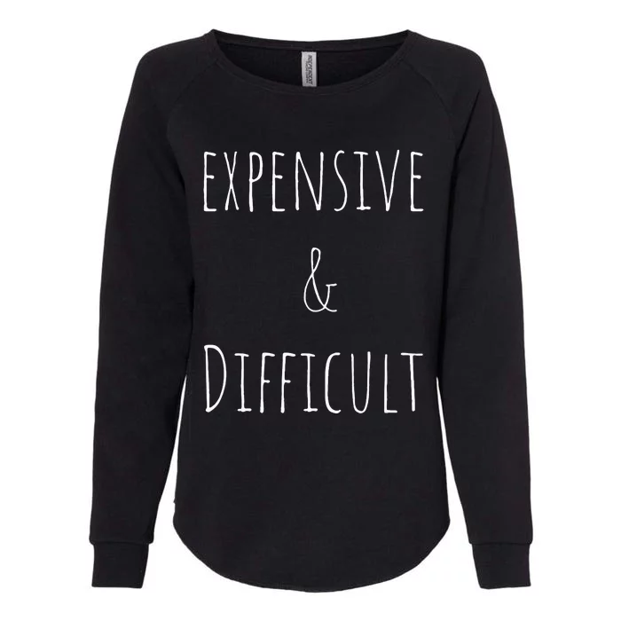 Cute Expensive & Difficult Womens California Wash Sweatshirt