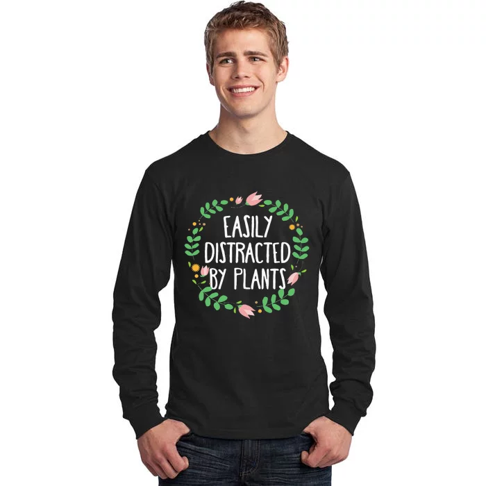 Cute Easily Distracted By Plants Gardening Gift Tall Long Sleeve T-Shirt