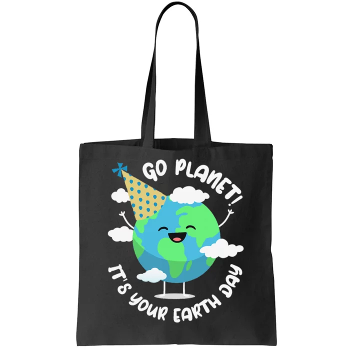 Cute Earth Day Go Planet Its Your Earth Day Tote Bag