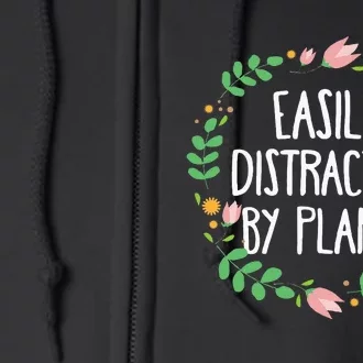 Cute Easily Distracted By Plants Gardening Gift Full Zip Hoodie