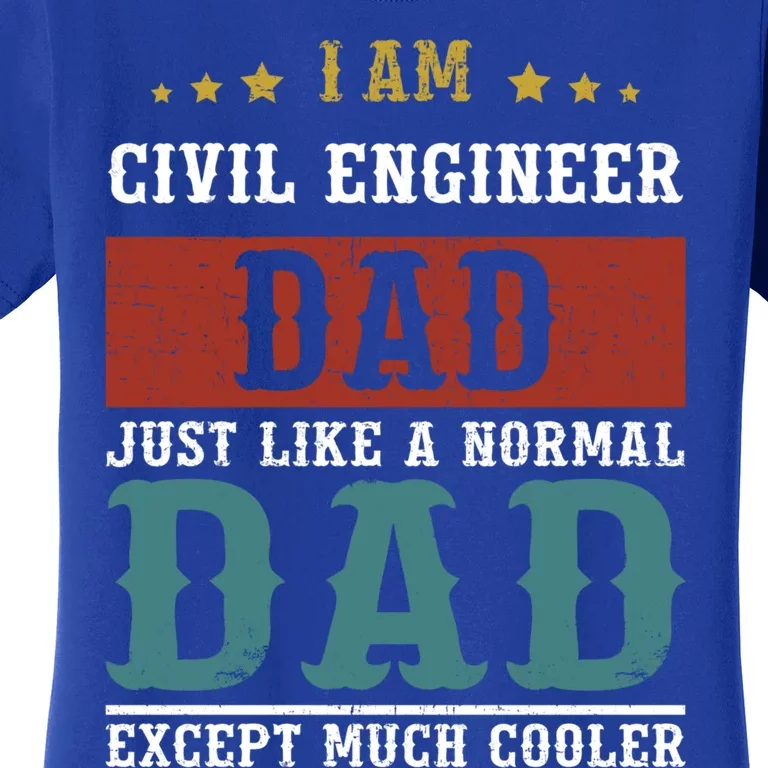 Civil Engineer Dad Fathers Day Daddy Gift Women's T-Shirt