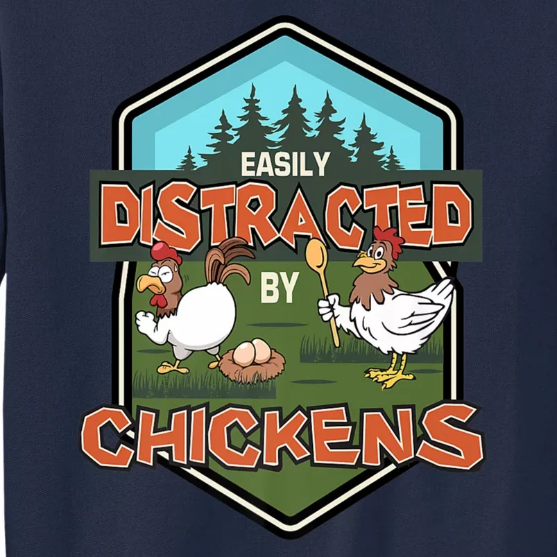 Chicken Easily Distracted By Chickens Poultry Farmer Farm Tall Sweatshirt