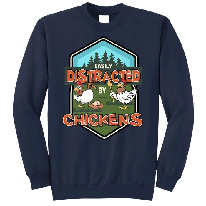 Chicken Easily Distracted By Chickens Poultry Farmer Farm Tall Sweatshirt