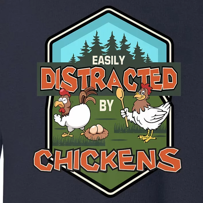 Chicken Easily Distracted By Chickens Poultry Farmer Farm Toddler Sweatshirt