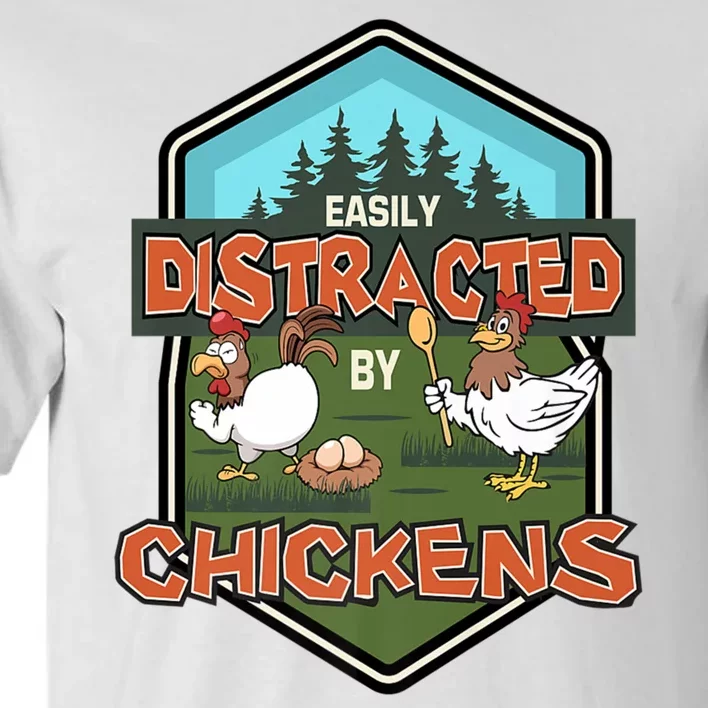 Chicken Easily Distracted By Chickens Poultry Farmer Farm Tall T-Shirt