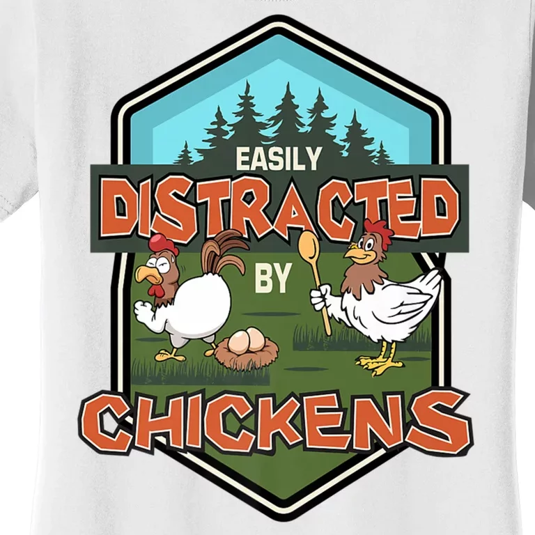 Chicken Easily Distracted By Chickens Poultry Farmer Farm Women's T-Shirt