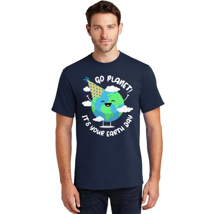 Cute Earth Day Go Planet Its Your Earth Day Tall T-Shirt