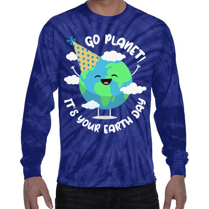 Cute Earth Day Go Planet Its Your Earth Day Tie-Dye Long Sleeve Shirt