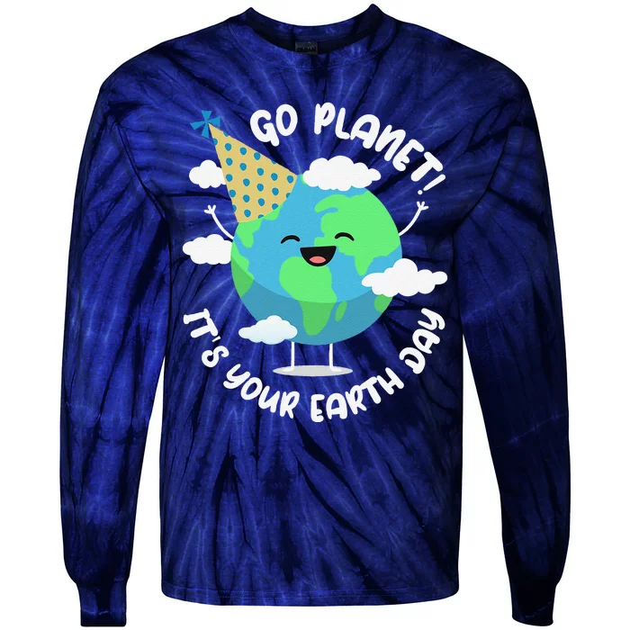 Cute Earth Day Go Planet Its Your Earth Day Tie-Dye Long Sleeve Shirt