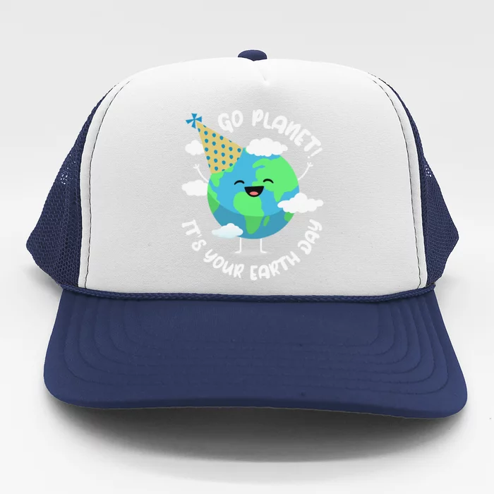 Cute Earth Day Go Planet Its Your Earth Day Trucker Hat