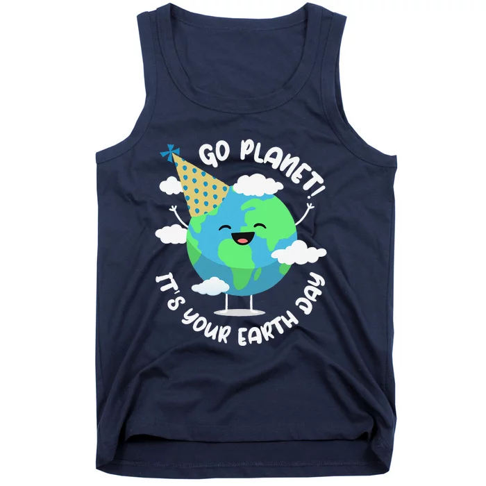 Cute Earth Day Go Planet Its Your Earth Day Tank Top