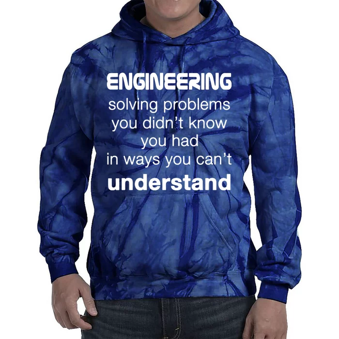 Cool Engineer Engineering About Solving Problems Tie Dye Hoodie