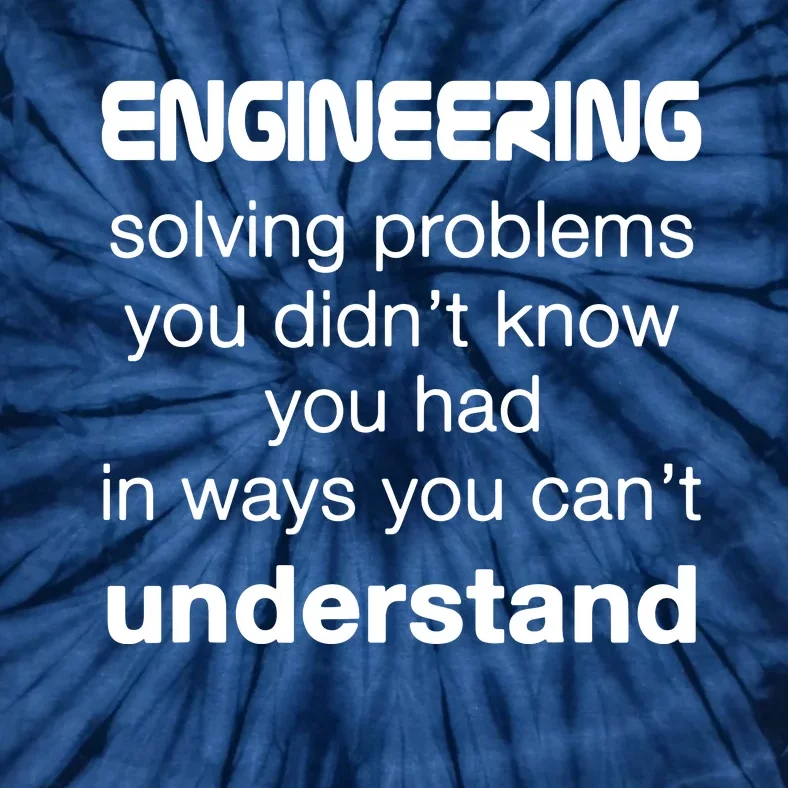 Cool Engineer Engineering About Solving Problems Tie-Dye T-Shirt