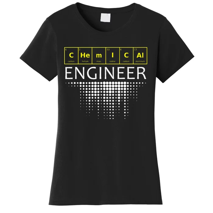 Chemical Engineer Engineering Gifts Women's T-Shirt