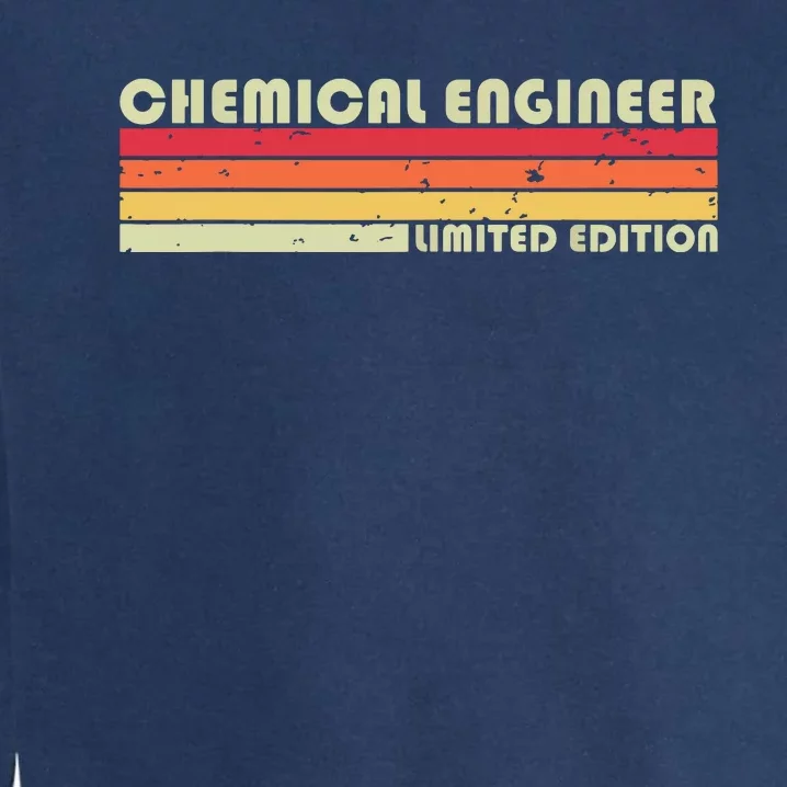 CHEMICAL ENGINEER Funny Job Title Profession Birthday Worker Garment-Dyed Sweatshirt