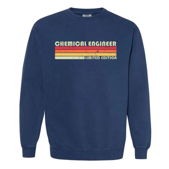 CHEMICAL ENGINEER Funny Job Title Profession Birthday Worker Garment-Dyed Sweatshirt