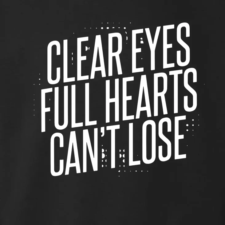 Clear Eyes Full Hearts CanT Lose Toddler Hoodie