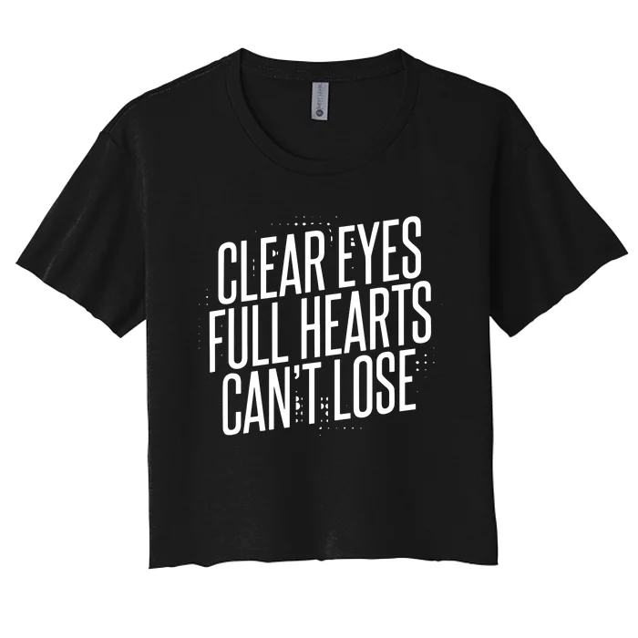 Clear Eyes Full Hearts CanT Lose Women's Crop Top Tee