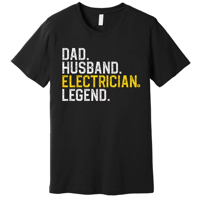 Cool Electrician For Dad Husband Professional Electrician Premium T-Shirt