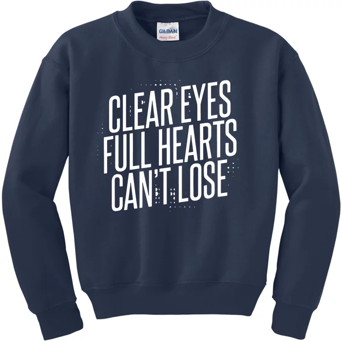 Clear Eyes Full Hearts Can't Lose Kids Sweatshirt