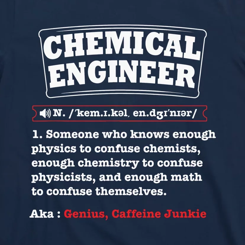 Chemical Engineer Gifts Chemical Engineer Definition T-Shirt