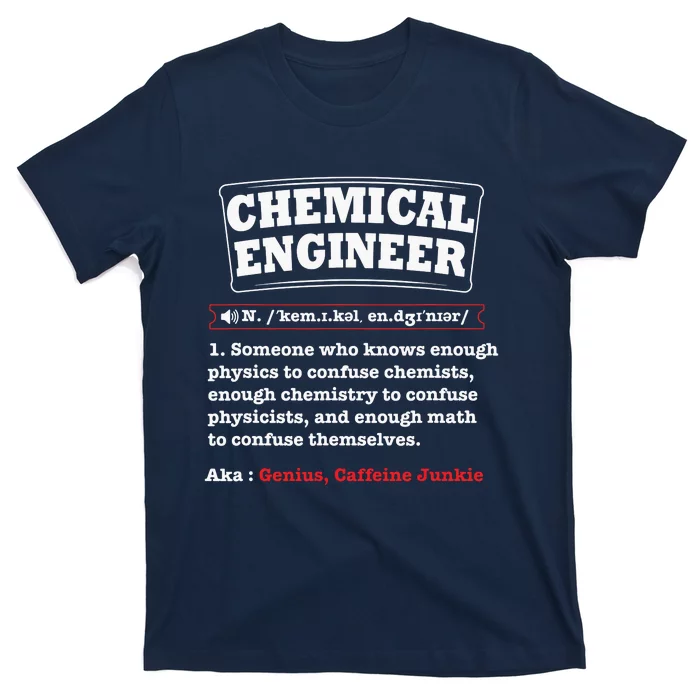 Chemical Engineer Gifts Chemical Engineer Definition T-Shirt