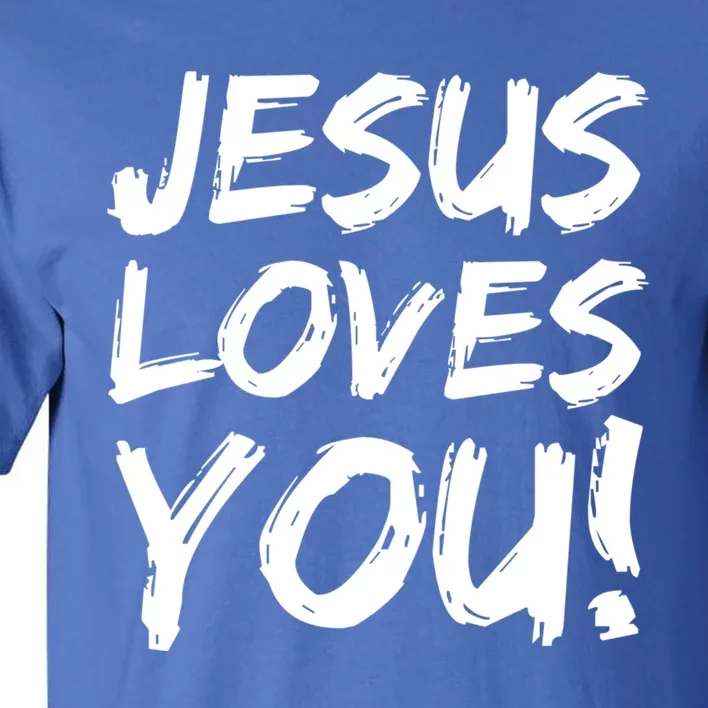 Christian Evangelism Gift Jesus Loves You! Great Gift Tall T-Shirt