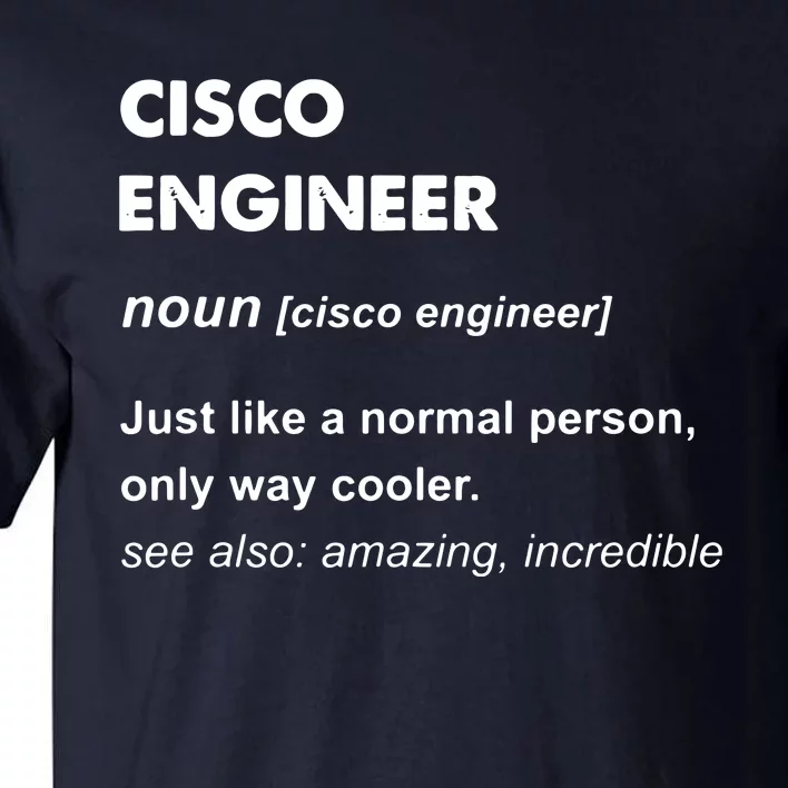 Cisco Engineer Gift Tall T-Shirt