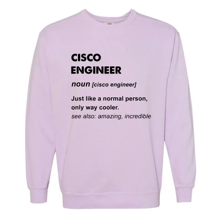 Cisco Engineer Gift Garment-Dyed Sweatshirt