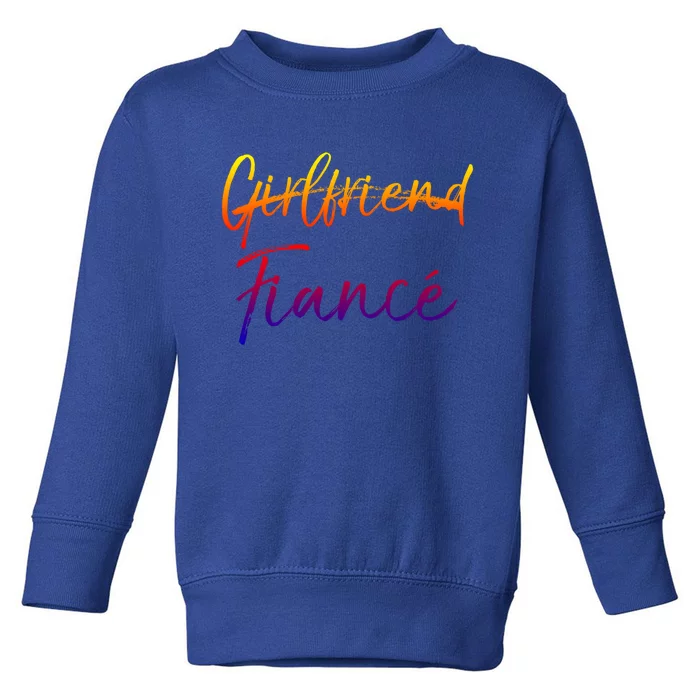 Cute Engagement Gift For Women Not Girlfriend Fiance Cute Gift Toddler Sweatshirt