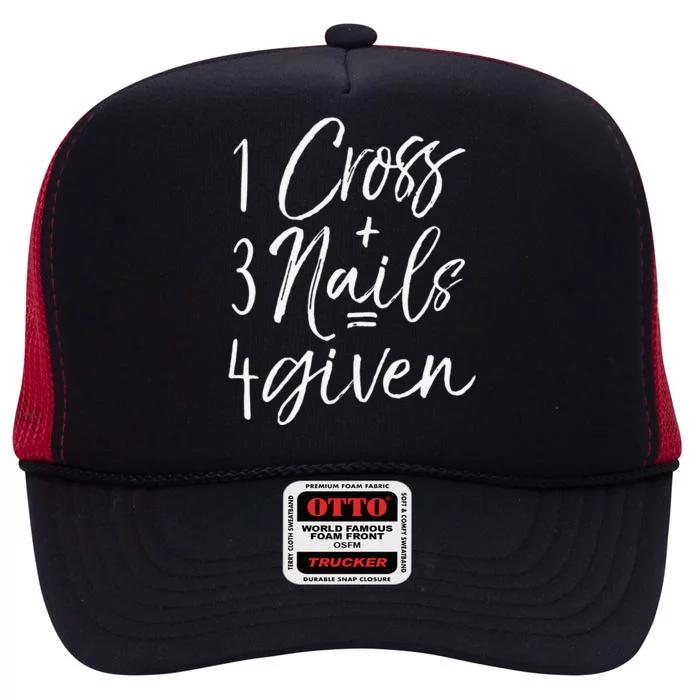 Christian Easter Gift Forgiven 1 Cross + 3 Nails = 4given High Crown Mesh Trucker Hat