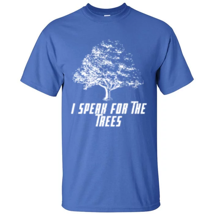 Cute Earth I Speak For The Trees Environt Nature Lover Gift Tall T-Shirt