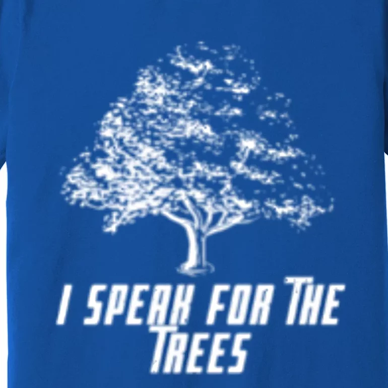 Cute Earth I Speak For The Trees Environt Nature Lover Gift Premium T-Shirt