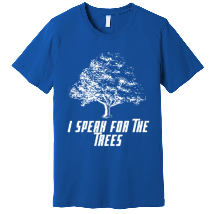 Cute Earth I Speak For The Trees Environt Nature Lover Gift Premium T-Shirt