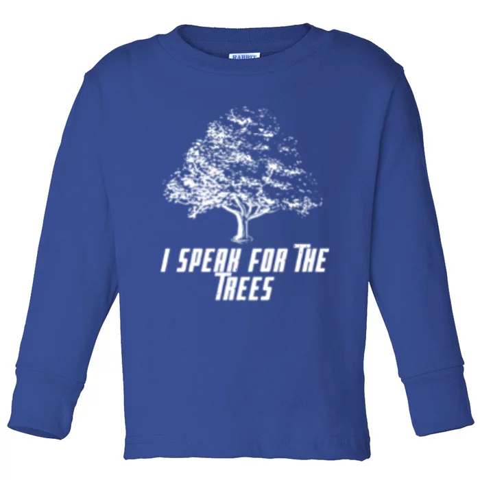 Cute Earth I Speak For The Trees Environt Nature Lover Gift Toddler Long Sleeve Shirt