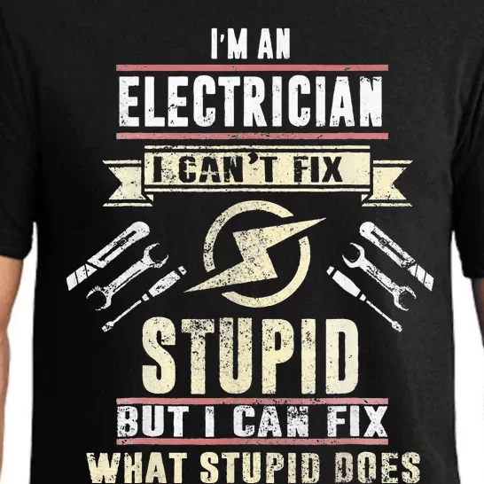 Christmas Electrical I'm An Electrician I Can't Fix Stupid Pajama Set