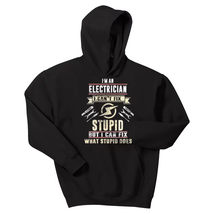 Christmas Electrical I'm An Electrician I Can't Fix Stupid Kids Hoodie