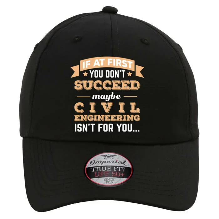 Civil Engineering Isnt For You College Major Funny Gift The Original Performance Cap