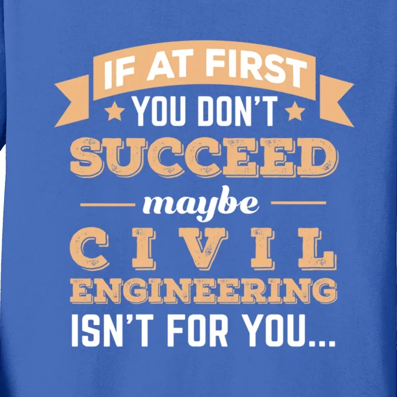 Civil Engineering Isnt For You College Major Funny Gift Kids Long Sleeve Shirt