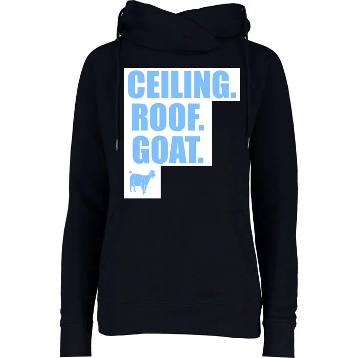 Ceiling. Roof. Goat. The Ceiling is the Roof The Goat of Basketball Womens Funnel Neck Pullover Hood