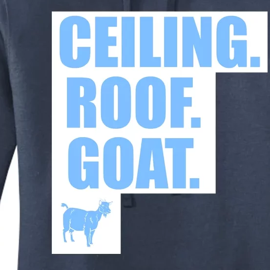 Ceiling. Roof. Goat. The Ceiling is the Roof The Goat of Basketball Women's Pullover Hoodie