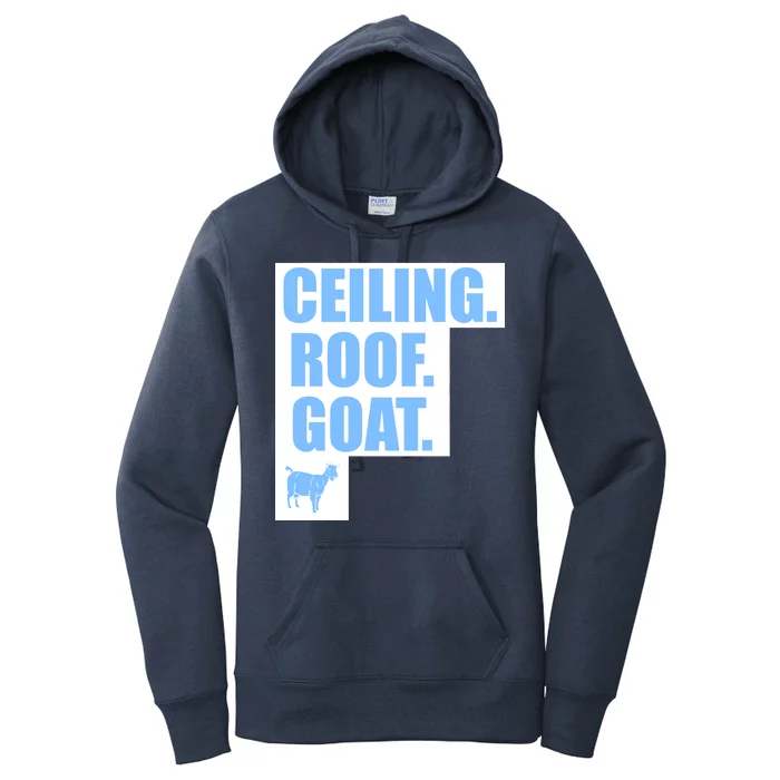 Ceiling. Roof. Goat. The Ceiling is the Roof The Goat of Basketball Women's Pullover Hoodie